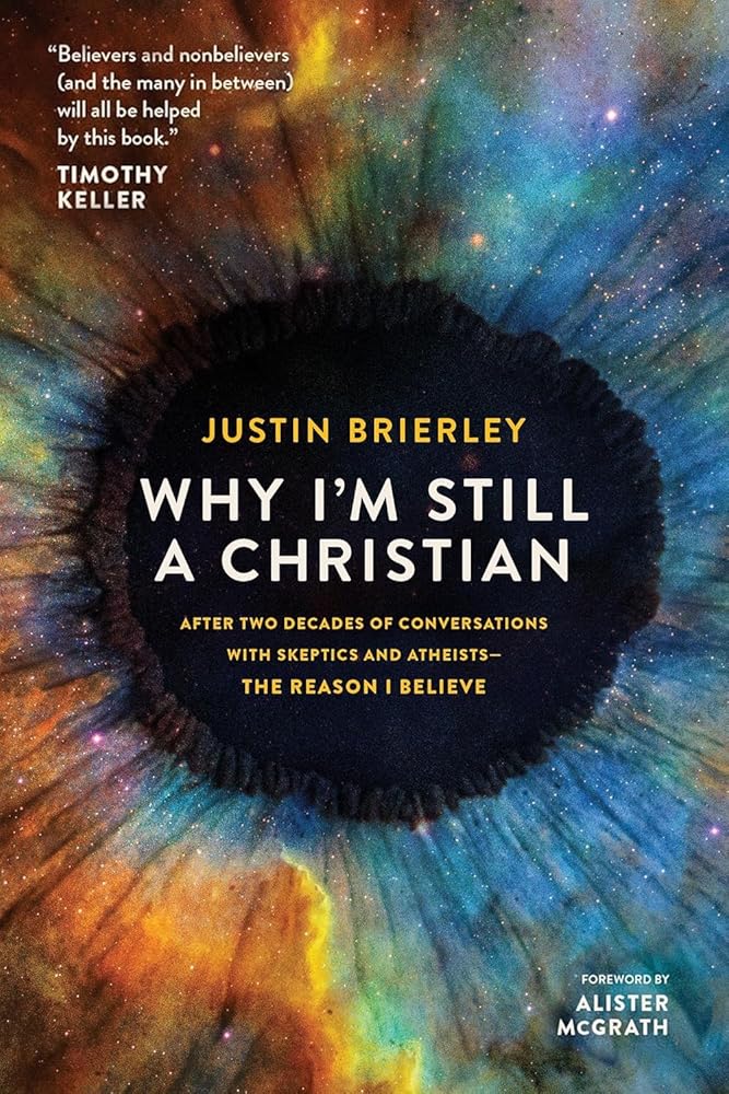 Why I'm Still a Christian: After Two Decades of Conversations with Sceptics and Atheists - The Reason I Believe cover image