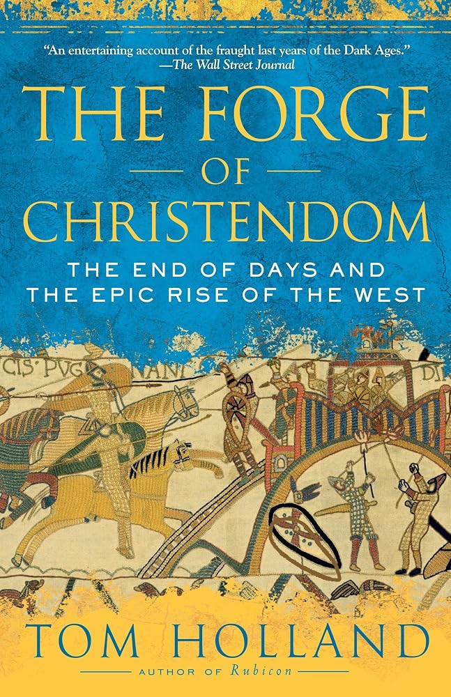 The Forge of Christendom: The End of Days and the Epic Rise of the West cover image