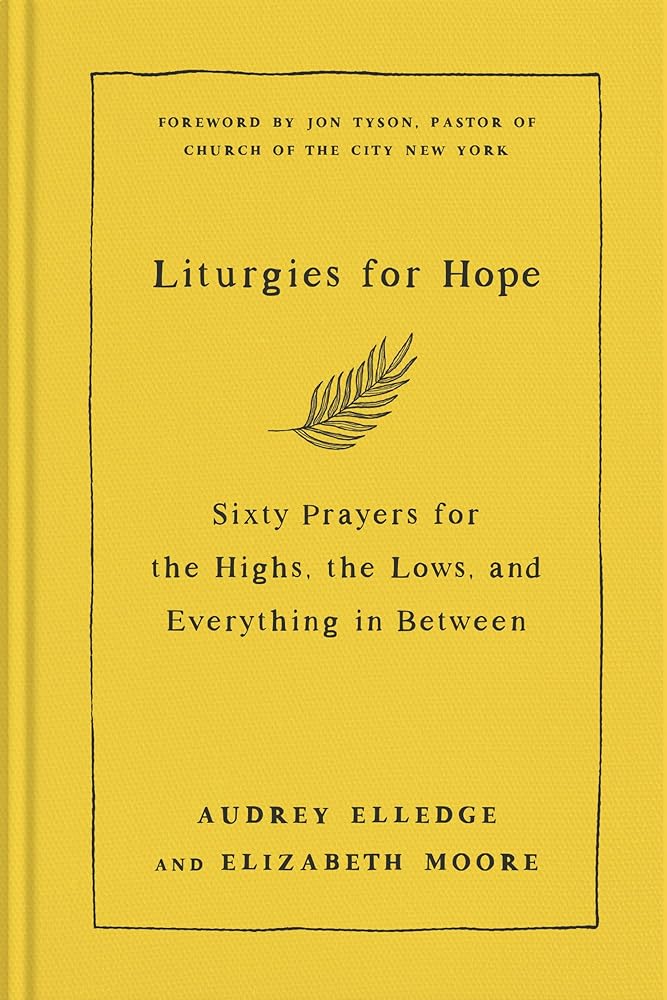 Liturgies for Hope: Sixty Prayers for the Highs, the Lows, and Everything in Between cover image