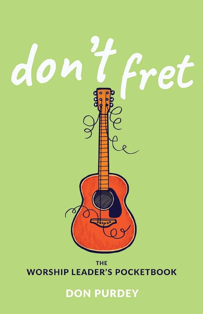 Don’t Fret!: The Worship Leader’s Pocketbook cover image