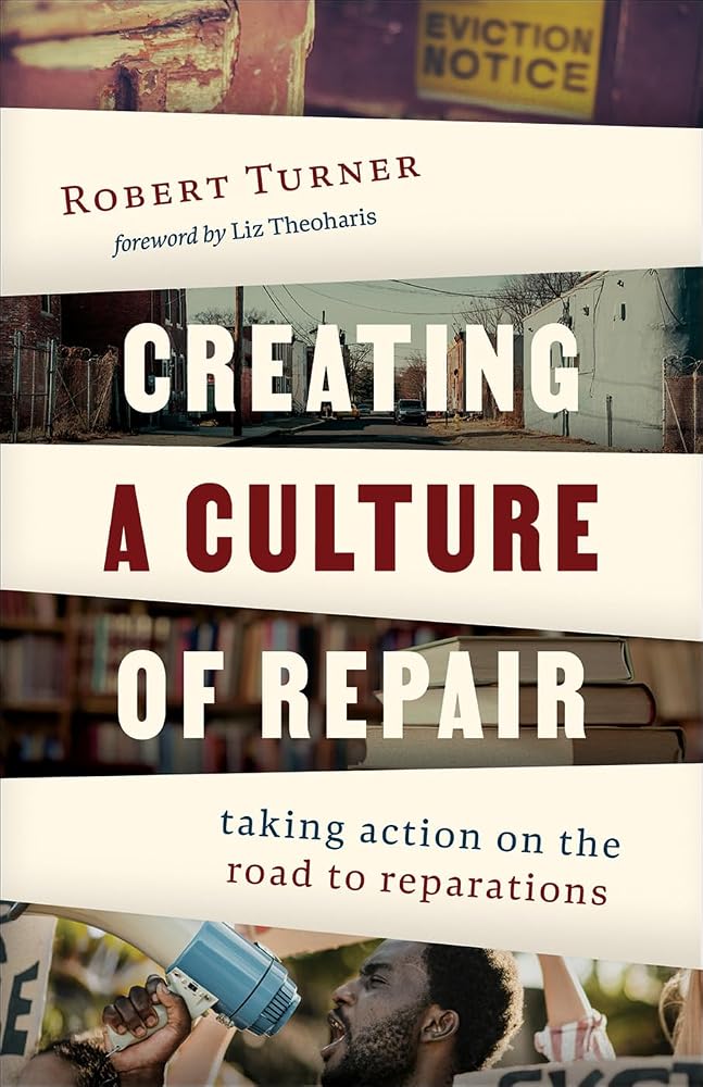 Creating a Culture of Repair: Taking Action on the Road to Reparations cover image