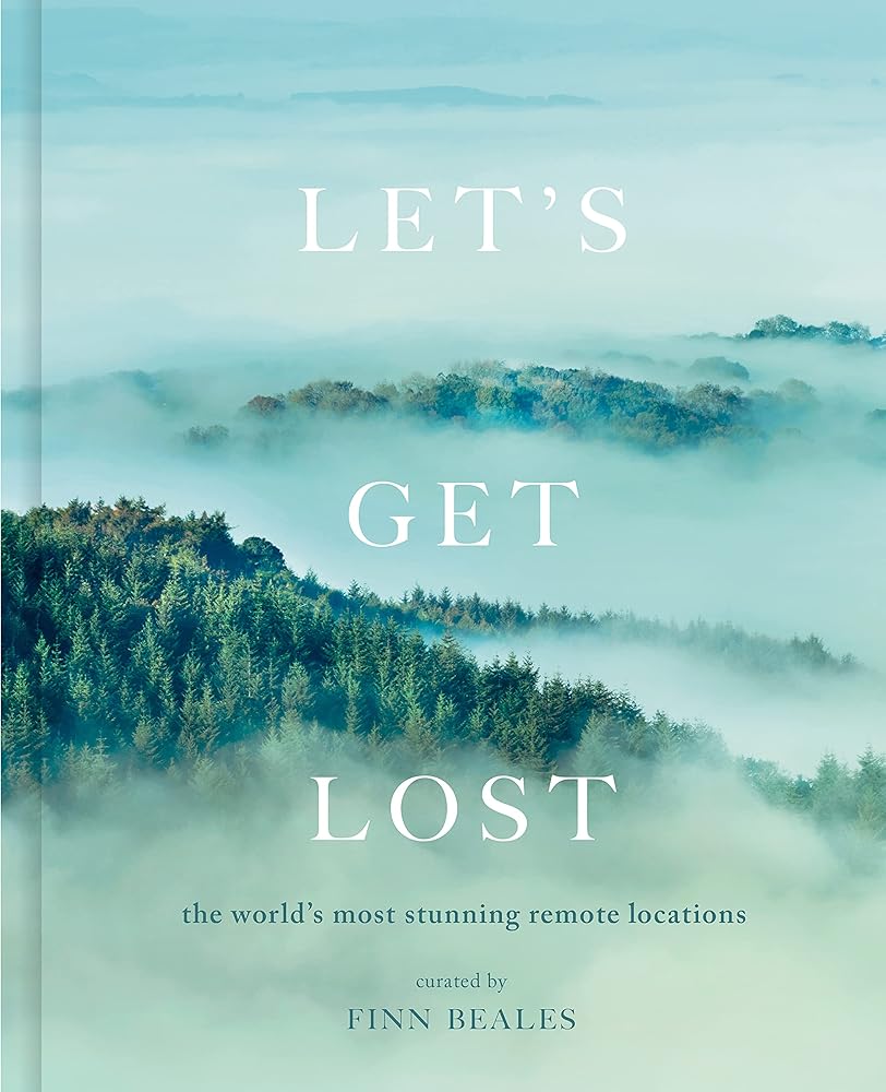 Let's Get Lost: the world's most stunning remote locations cover image