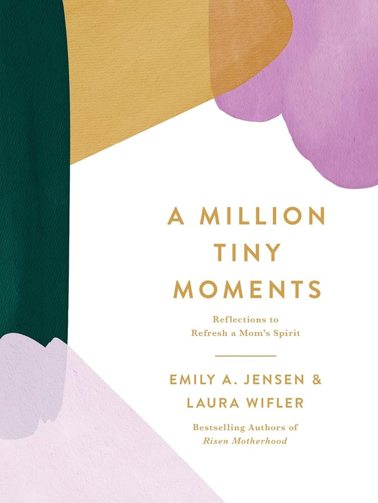 A Million Tiny Moments: Reflections to Refresh a Mom’s Spirit cover image