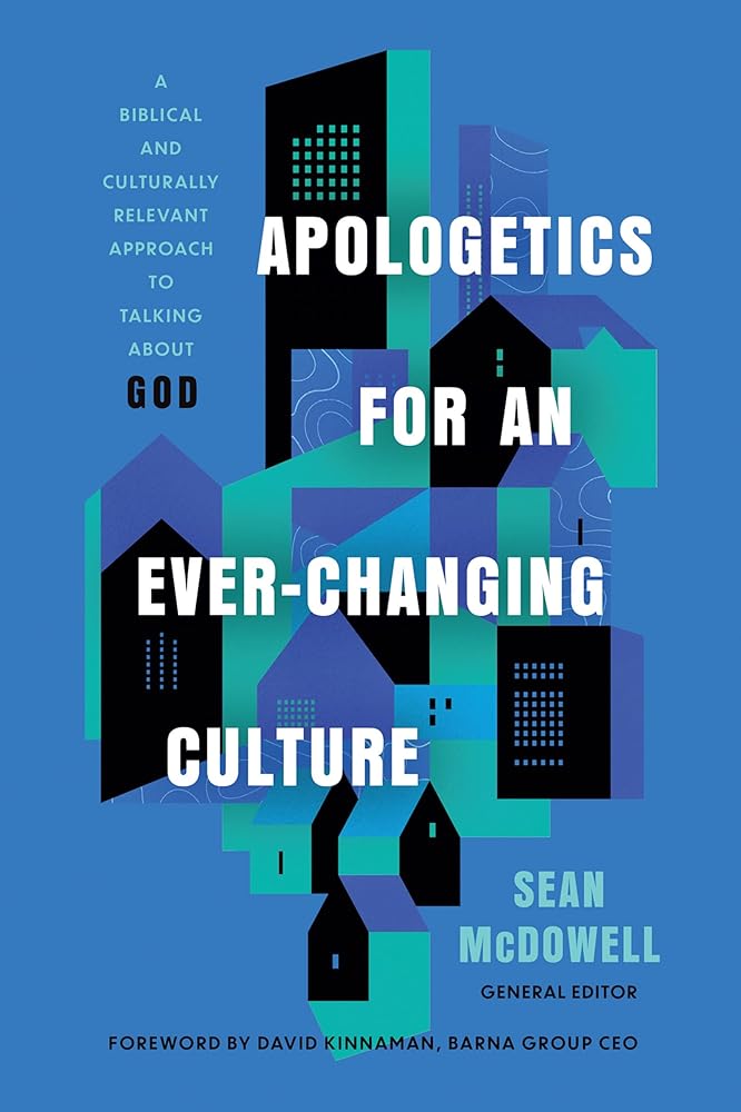 Apologetics for an Ever-Changing Culture: A Biblical and Culturally Relevant Approach to Talking About God cover image