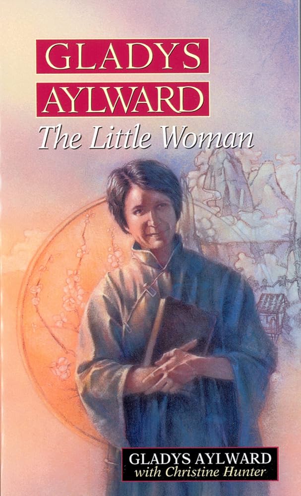 Gladys Aylward: The Little Woman cover image