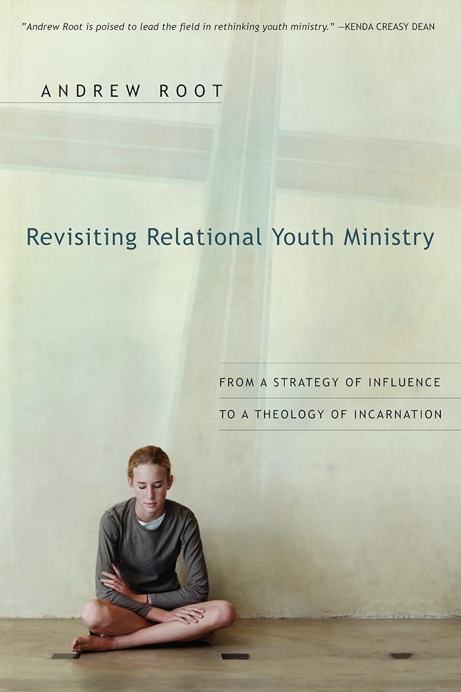 Revisiting Relational Youth Ministry: From a Strategy of Influence to a Theology of Incarnation cover image