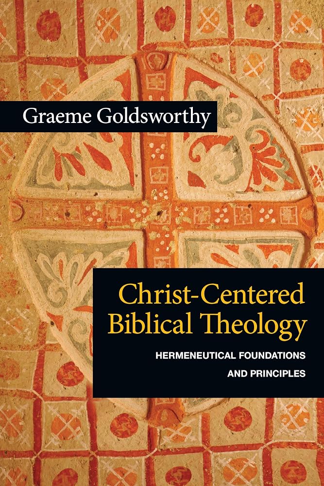 Christ-Centered Biblical Theology: Hermeneutical Foundations and Principles cover image