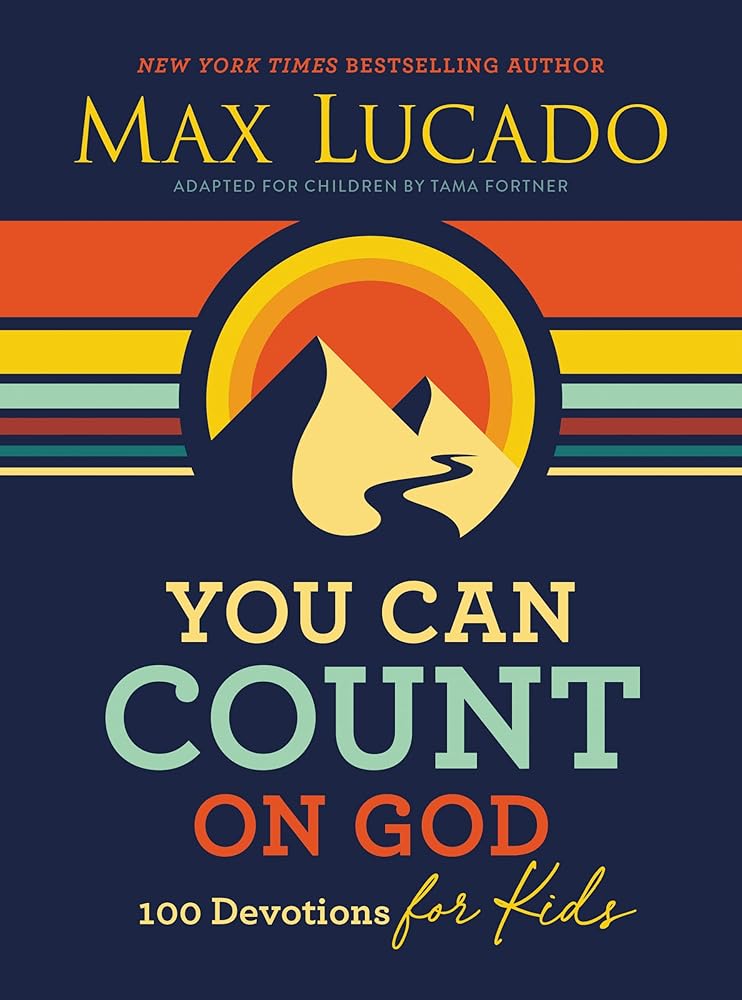 You Can Count on God: 100 Devotions for Kids (Short Devotions to Help Kids Worry Less and Trust God More) cover image