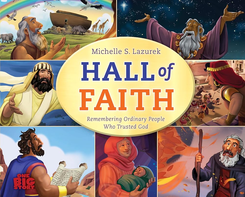 Hall of Faith: Remembering Ordinary People Who Trusted God (One Big Story) cover image