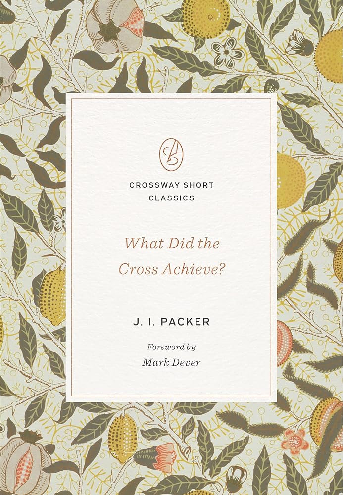 What Did the Cross Achieve? (Crossway Short Classics) cover image