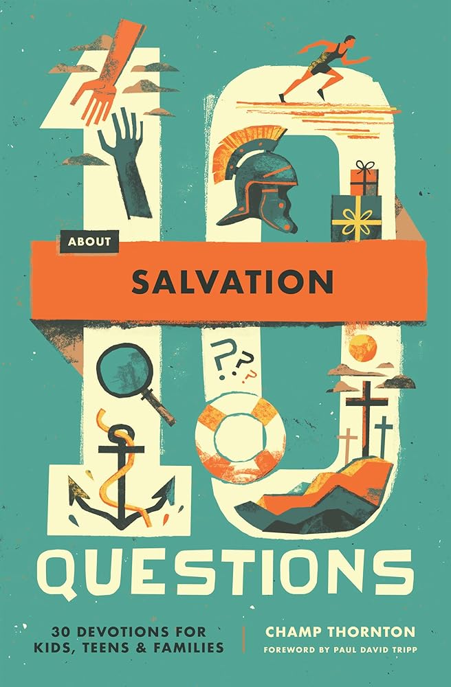 10 Questions about Salvation: 30 Devotions for Kids, Teens, and Families cover image
