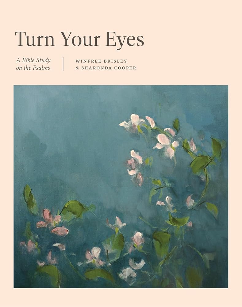 Turn Your Eyes: A Bible Study on the Psalms (TGCW Bible Study) cover image