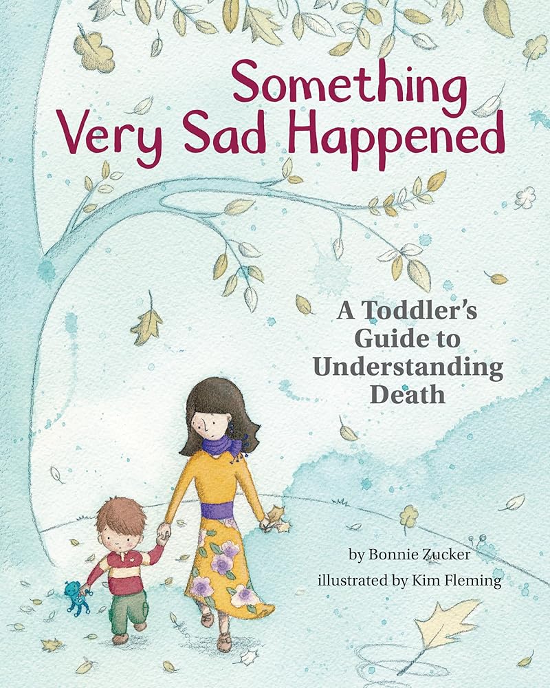 Something Very Sad Happened: A Toddler's Guide to Understanding Death cover image