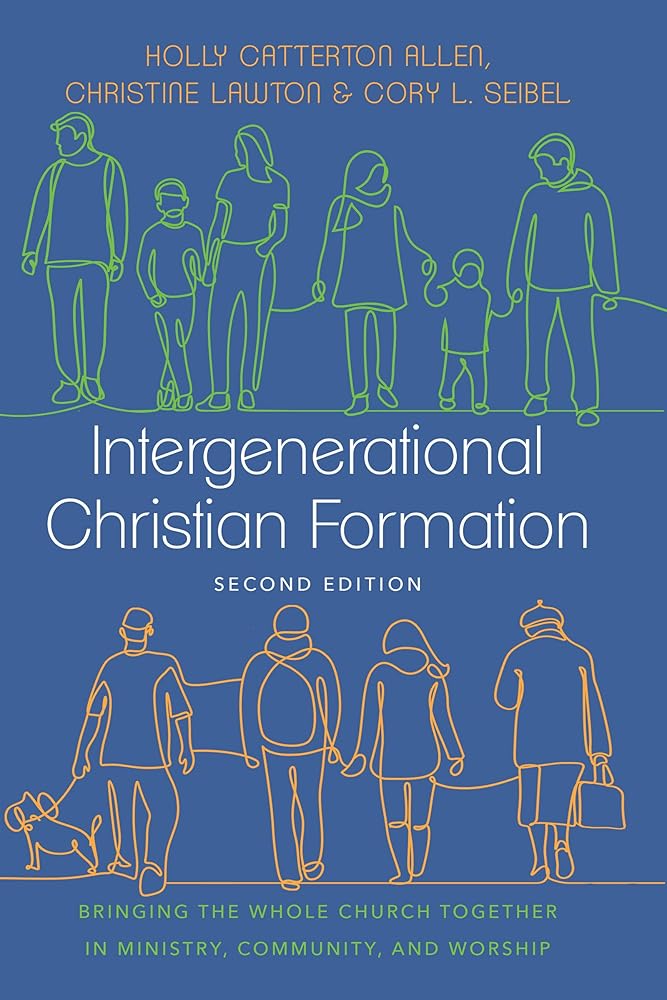 Intergenerational Christian Formation: Bringing the Whole Church Together in Ministry, Community, and Worship cover image