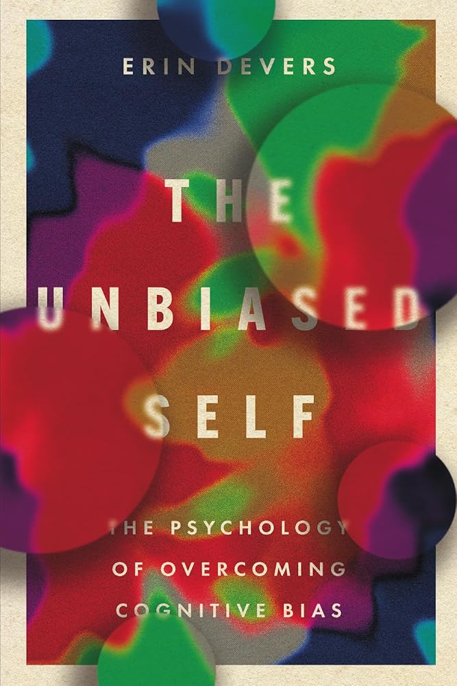 The Unbiased Self: The Psychology of Overcoming Cognitive Bias cover image