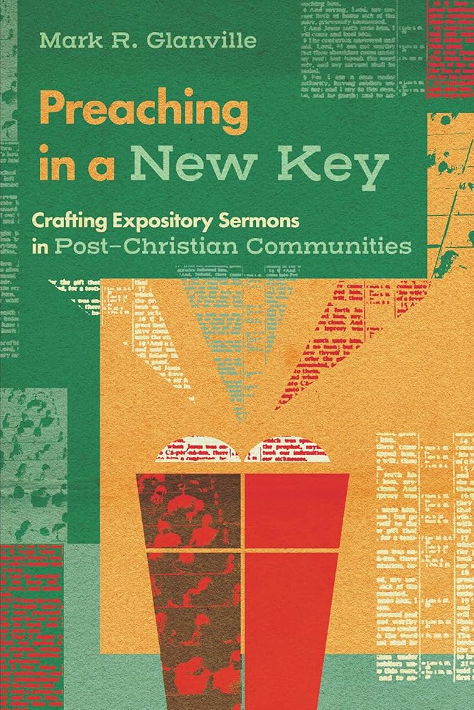 Preaching in a New Key: Crafting Expository Sermons in Post-Christian Communities cover image