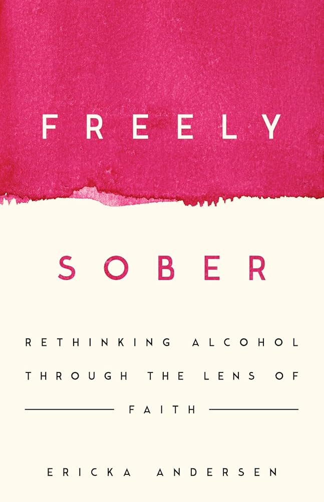 Freely Sober: Rethinking Alcohol Through the Lens of Faith cover image