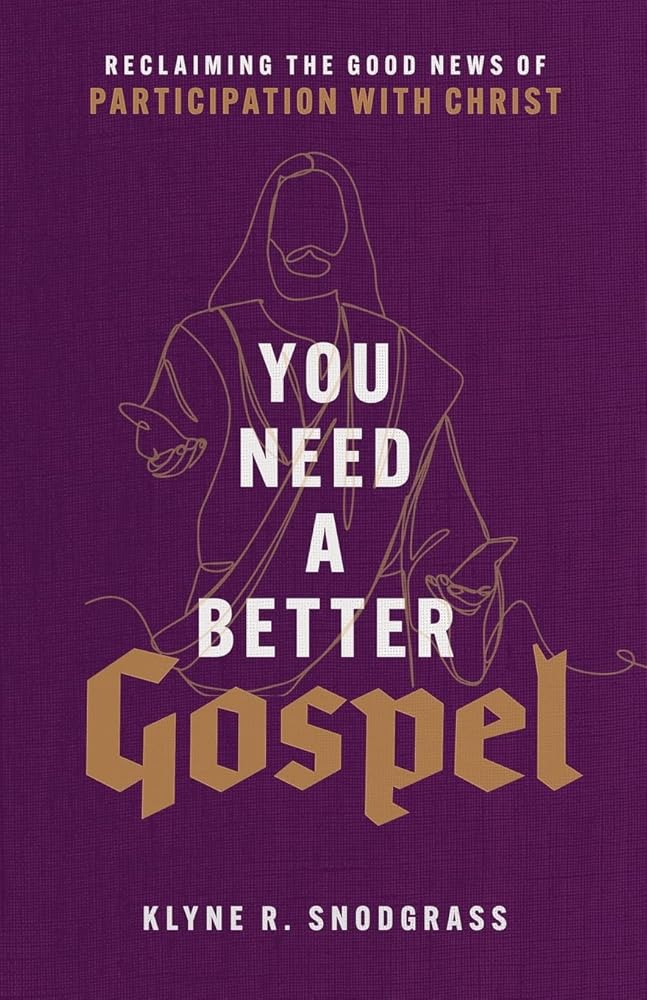You Need a Better Gospel: Reclaiming the Good News of Participation with Christ cover image