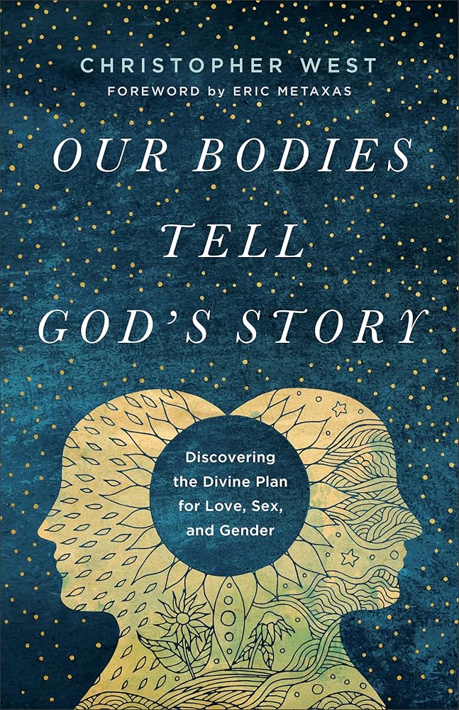 Our Bodies Tell God's Story: Discovering the Divine Plan for Love, Sex, and Gender cover image