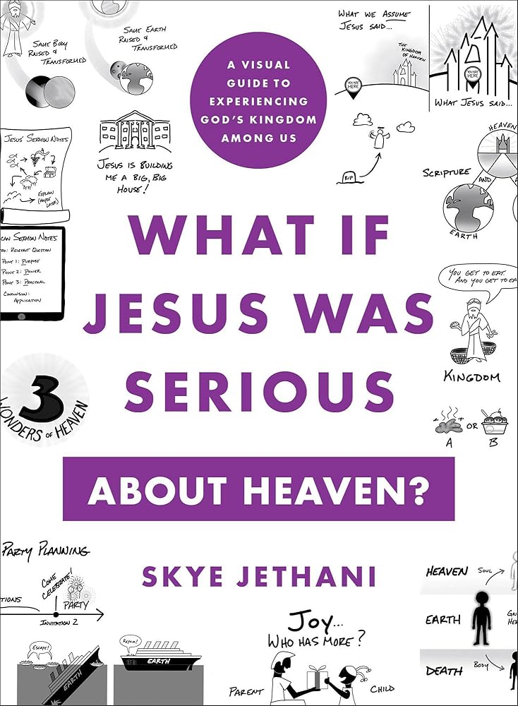 What If Jesus Was Serious about Heaven?: A Visual Guide to Experiencing God's Kingdom among Us cover image