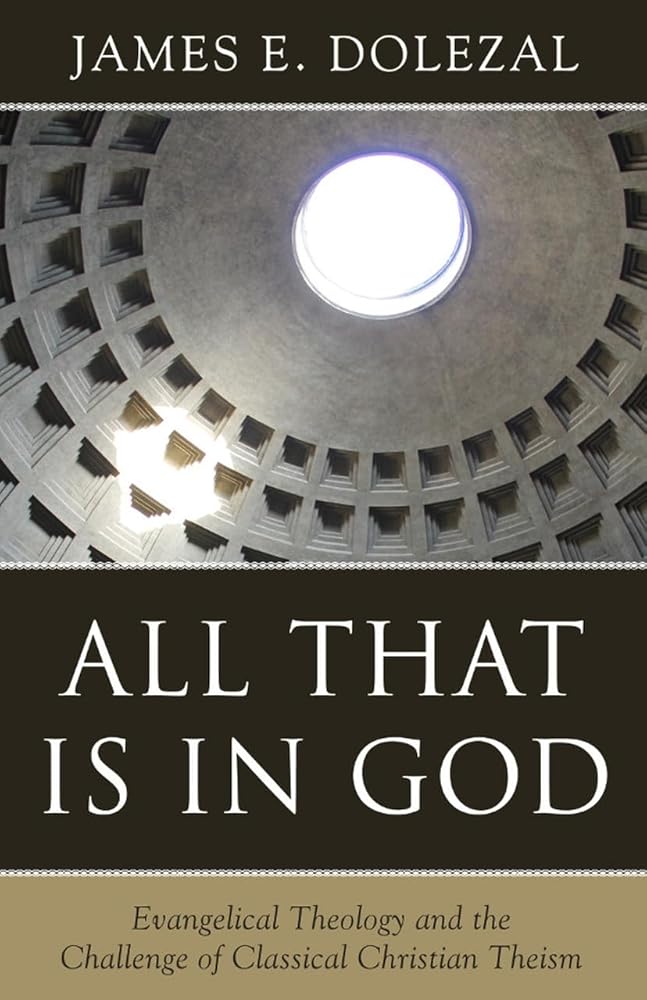 All That Is in God: Evangelical Theology and the Challenge of Classical Christian Theism cover image