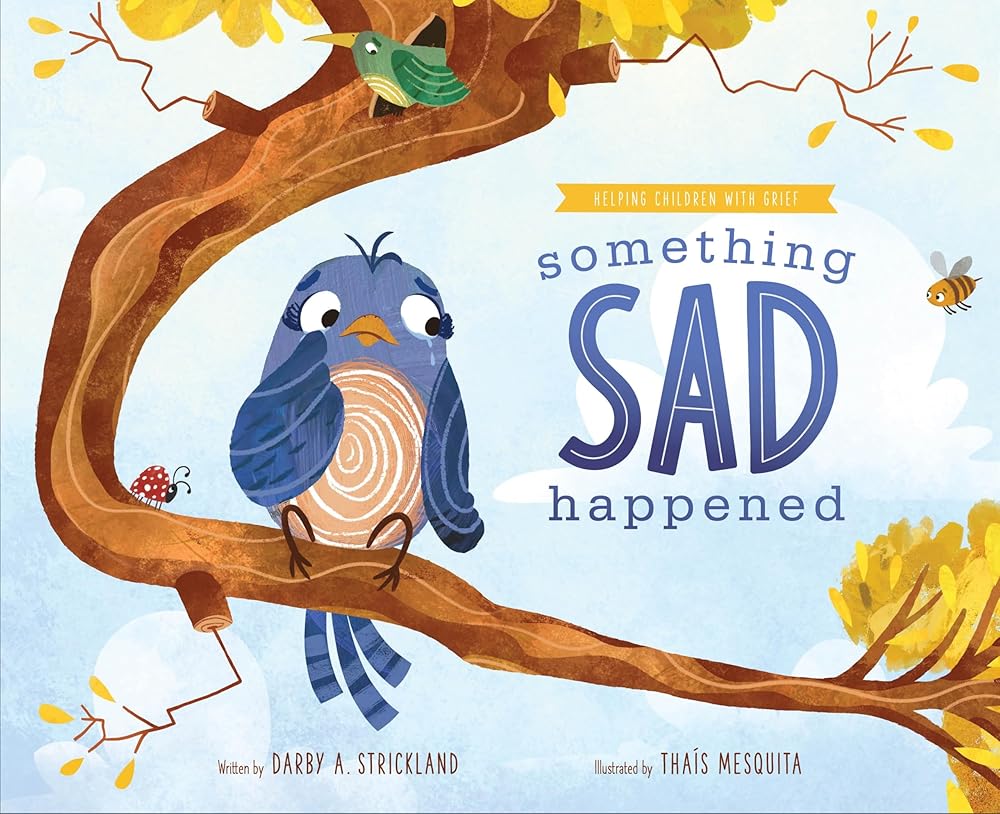 Something Sad Happened: Helping Children with Grief (Comfort for Children in Hard Times) cover image