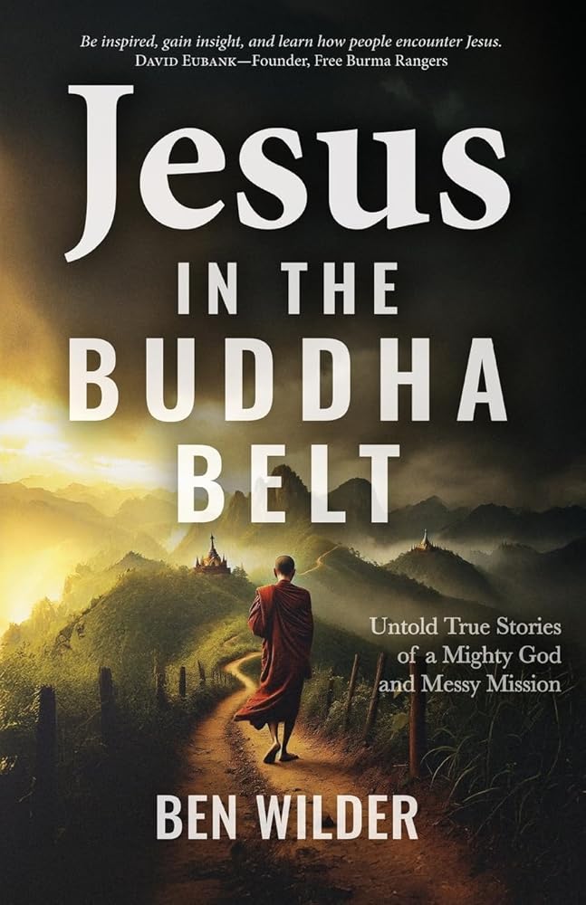 Jesus in the Buddha Belt: Untold True Stories of a Mighty God and Messy Mission cover image