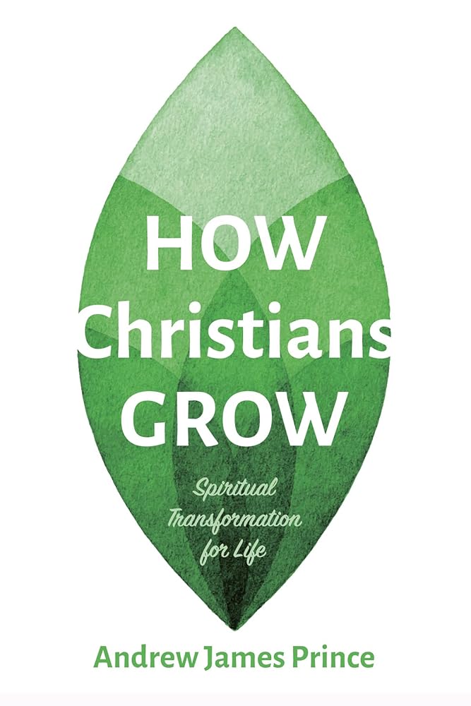 How Christians Grow: Spiritual Transformation for Life cover image