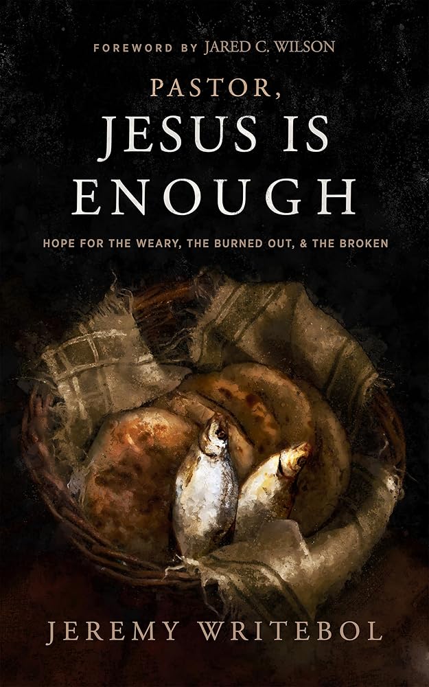 Pastor, Jesus Is Enough: Hope for the Weary, the Burned Out, and the Broken cover image