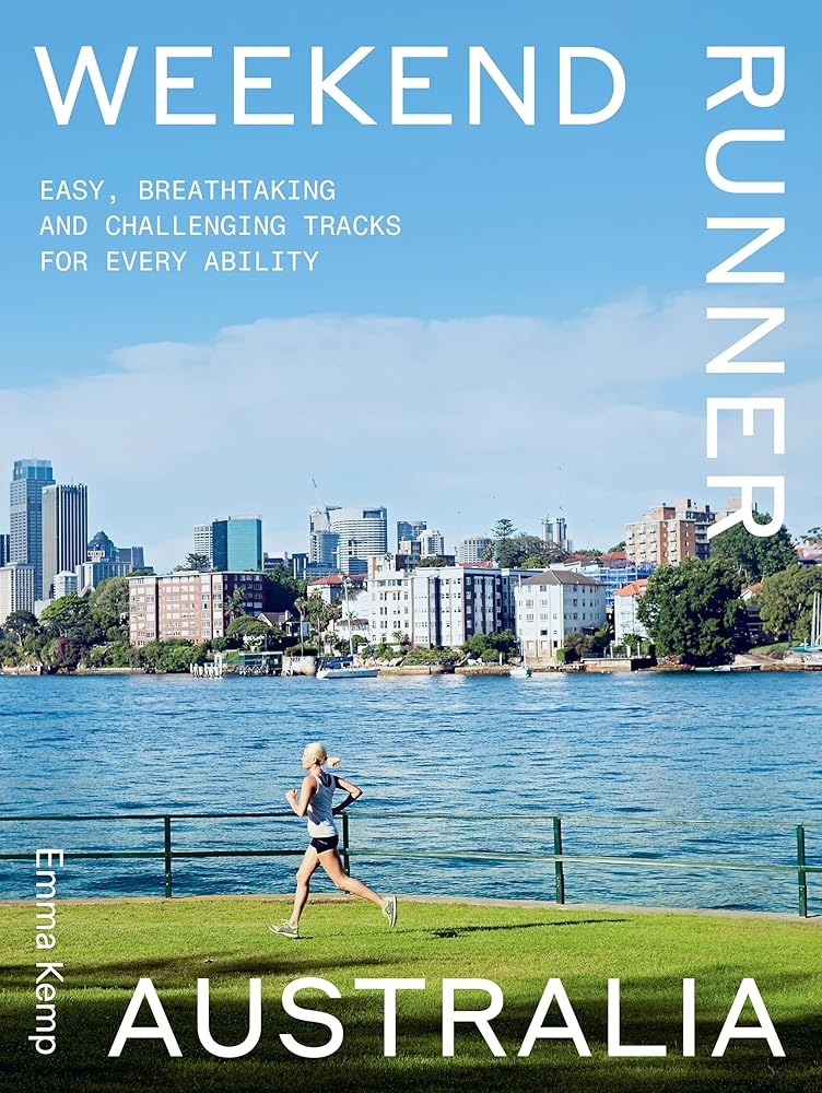 Weekend Runner Australia: Easy, Breathtaking and Challenging Tracks for Every Ability cover image