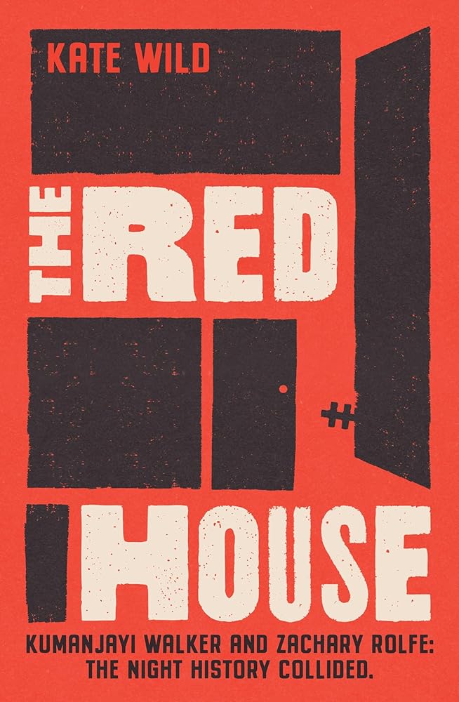 The Red House: Kumanjayi Walker and Zachary Rolfe: An Australian reckoning cover image