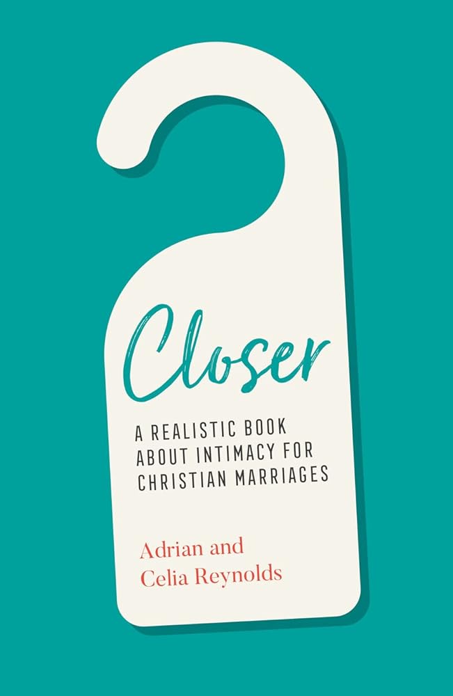 Closer: A Realistic Book About Intimacy for Christian Marriages cover image