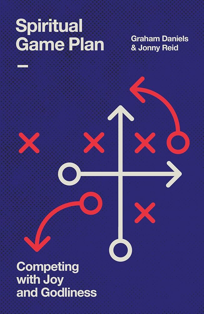 Spiritual Game Plan: Competing with Joy and Godliness cover image