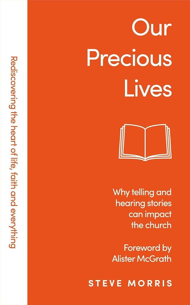 Our Precious Lives: Why Telling and Hearing Stories Can Save the Church (Rediscovering Faith Life and Everything) cover image