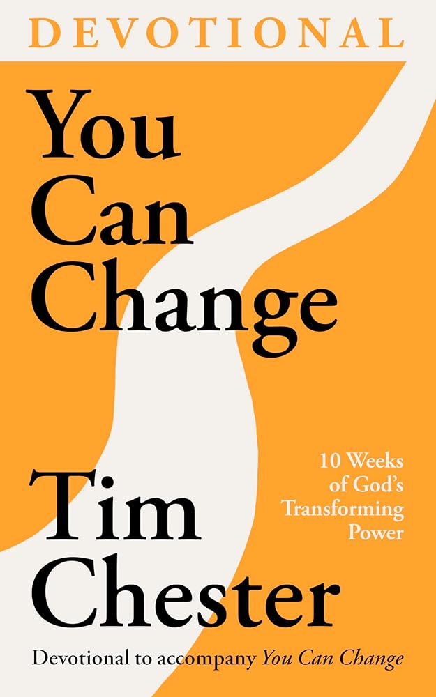You Can Change (Devotional): 10 Weeks of God's Transforming Power cover image