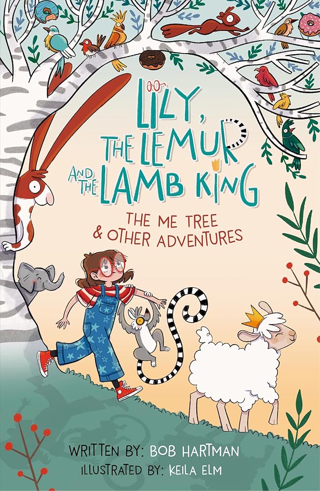 Lily, the Lemur, and the Lamb King: The Me Tree and Other Adventures cover image