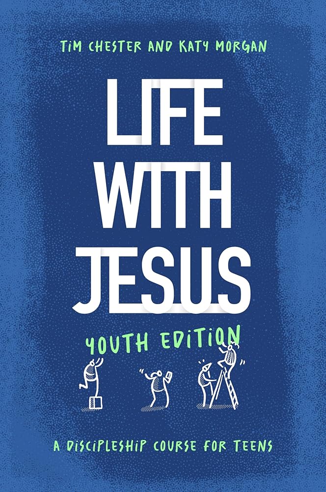 Life with Jesus: Youth Edition: A Discipleship Course for Teens (Christian faith curriculum for youth groups; Bible study) cover image