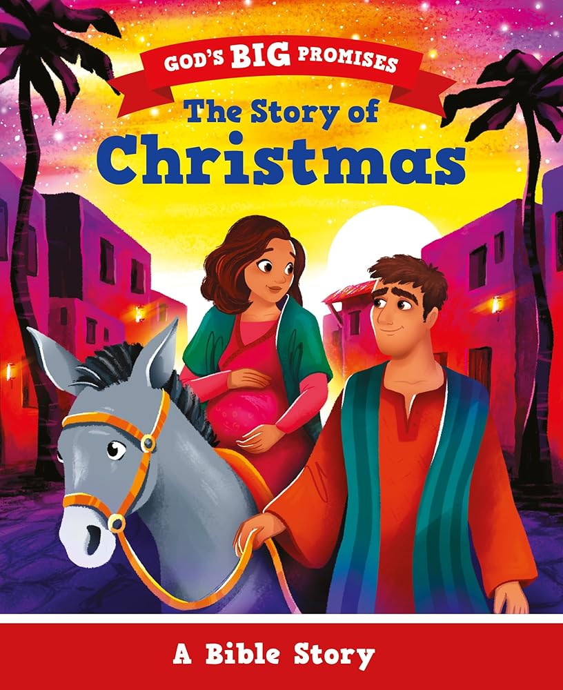 The Story of Christmas: A Bible Story (Illustrated gift for kids ages 2-6, churches can give out to families) (God's Big Promises) cover image