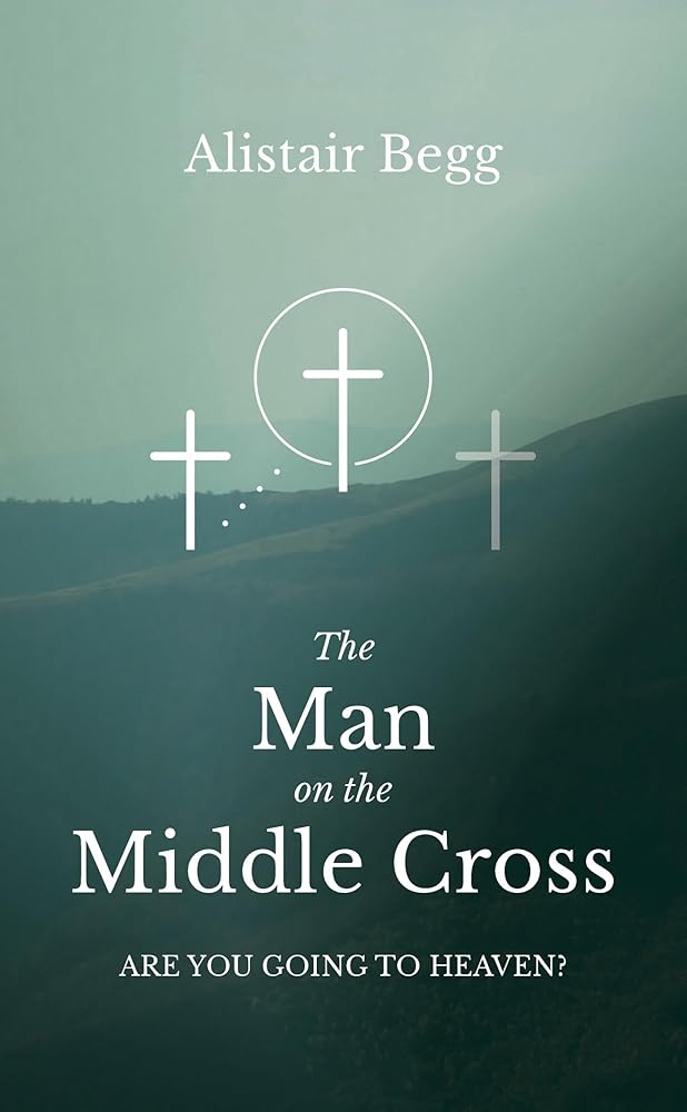 The Man on the Middle Cross : Are you going to heaven? cover image