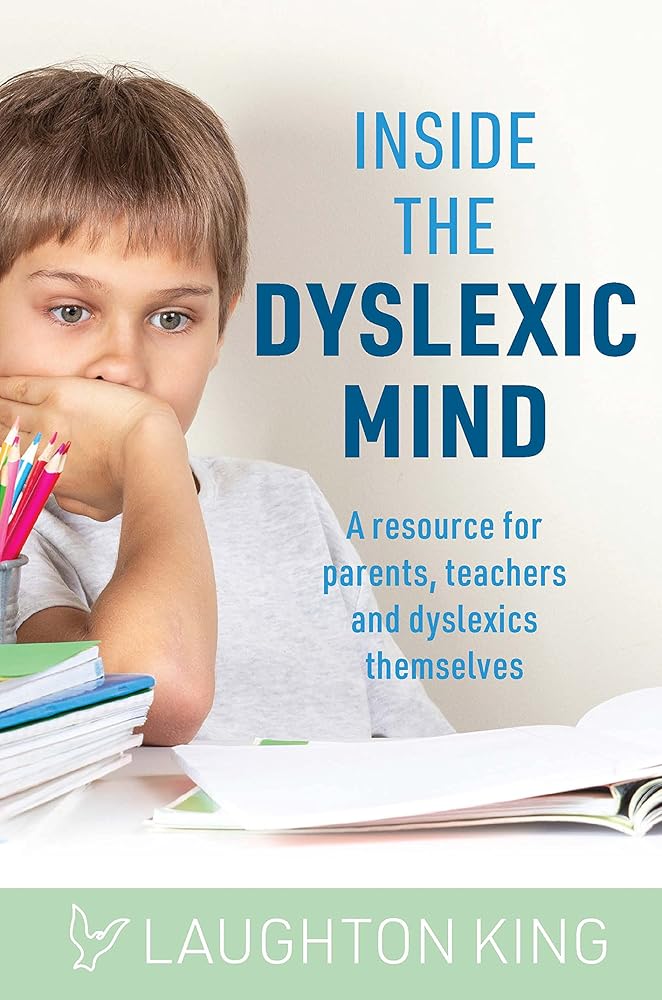 Inside the Dyslexic Mind: A resource for parents, teachers and dyslexics themselves cover image