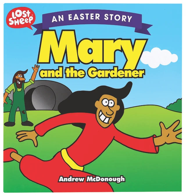 Easter Story: Mary and the Garden (Lost Sheep Series)
