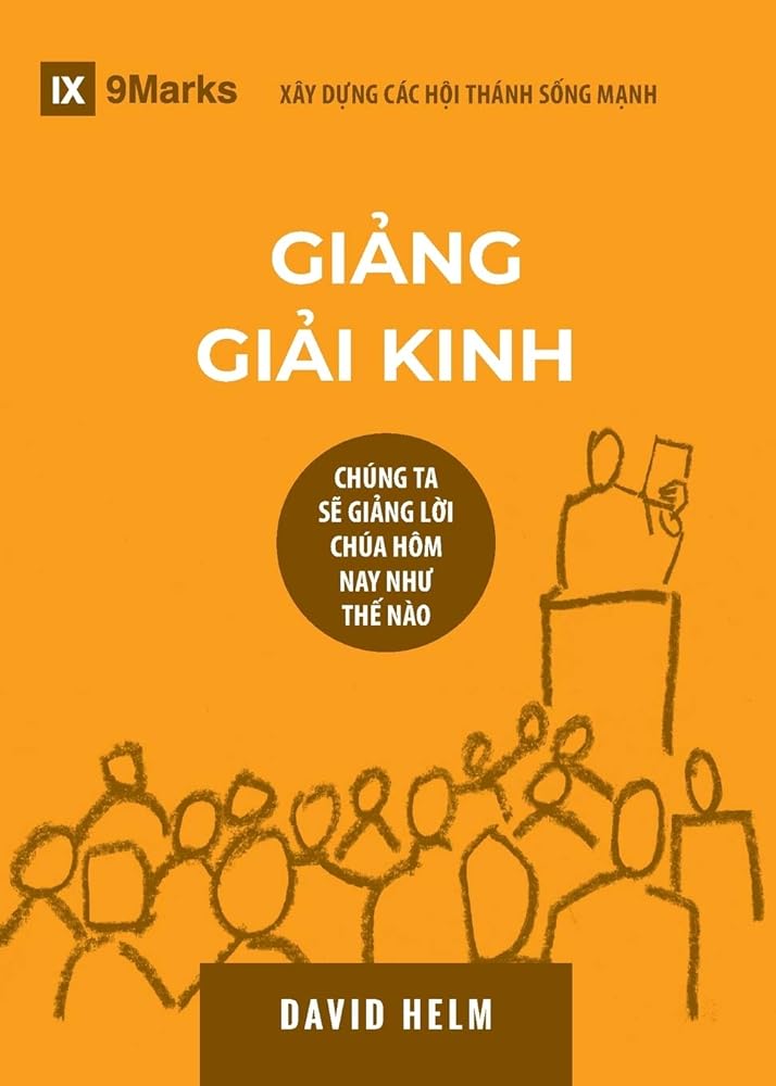 Expositional Preaching / Giảng Giải Kinh: How We Speak God's Word Today (Building Healthy Churches (Vietnamese)) (Vietnamese Edition) cover image