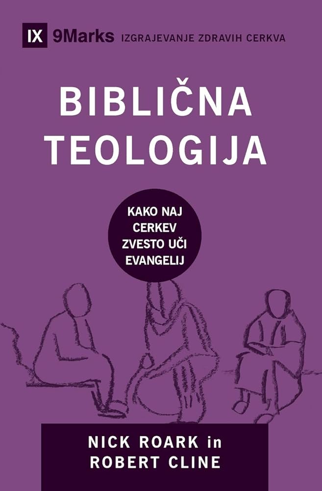Biblical Theology / Biblična teologija: How the Church Faithfully Teaches the Gospel (Building Healthy Churches (Slovenian)) (Slovene Edition) cover image
