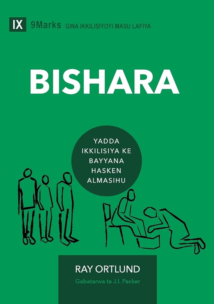 The Gospel / Bishara (Hausa): How the Church Portrays the Beauty of Christ / Yadda Ikkilisiya ke bayyana hasken Almasihu (Building Healthy Churches (Hausa)) (Hausa Edition) cover image