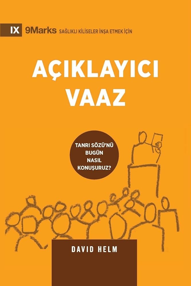 Expositional Preaching / Açıklayıcı Vaaz: How We Speak God's Word Today / TANRI SÖZÜ'NÜ BUGÜN NASIL KONUŞURUZ? (Building Healthy Churches (Turkish)) (Turkish Edition) cover image