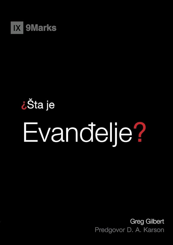 What Is the Gospel? / Sta Je Evanđelje (Gospel Fundamentals (Serbian)) (Serbian Edition) cover image