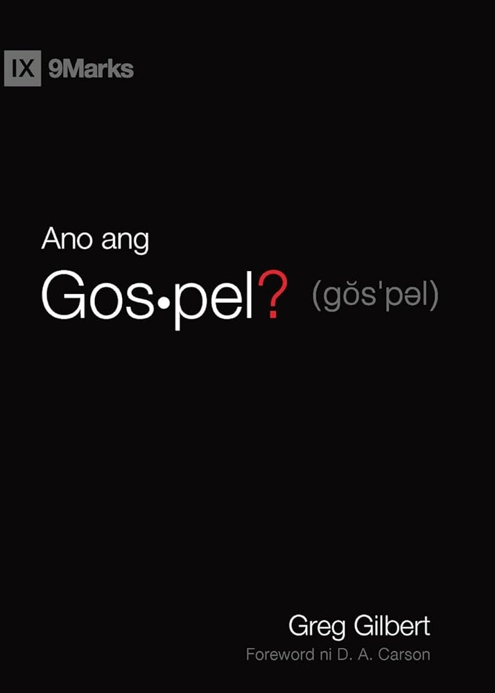 What Is the Gospel? / Ano ang Gospel? (Taglish) (Gospel Fundamentals (Taglish)) (Filipino Edition) cover image