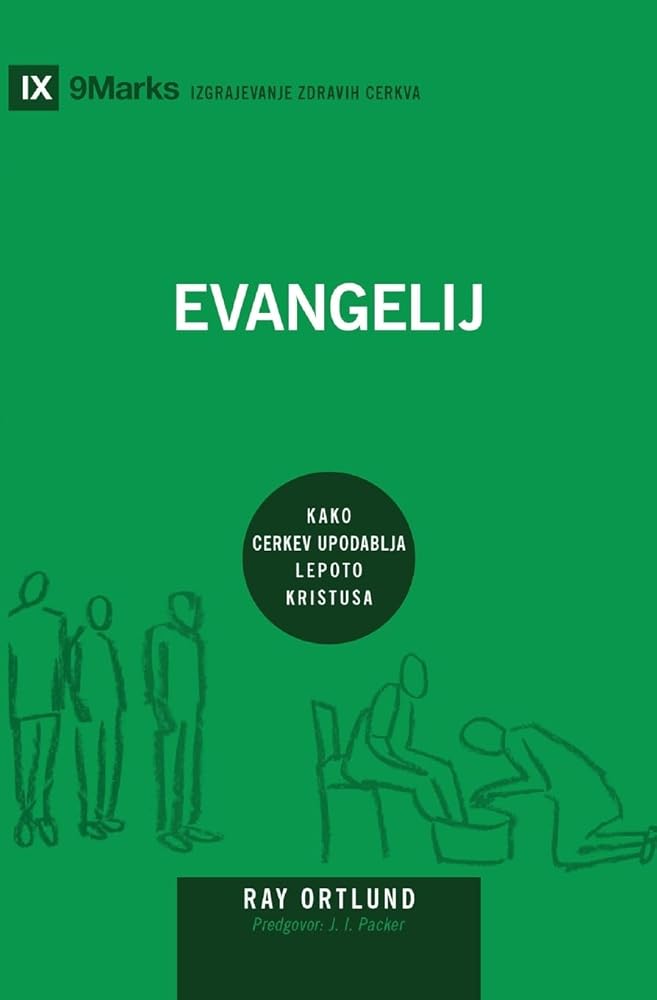 The Gospel / Evangelij: How the Church Portrays the Beauty of Christ / KAKO CERKEV UPODABLJA LEPOTO KRISTUSA (Building Healthy Churches (Slovenian)) (Slovene Edition) cover image