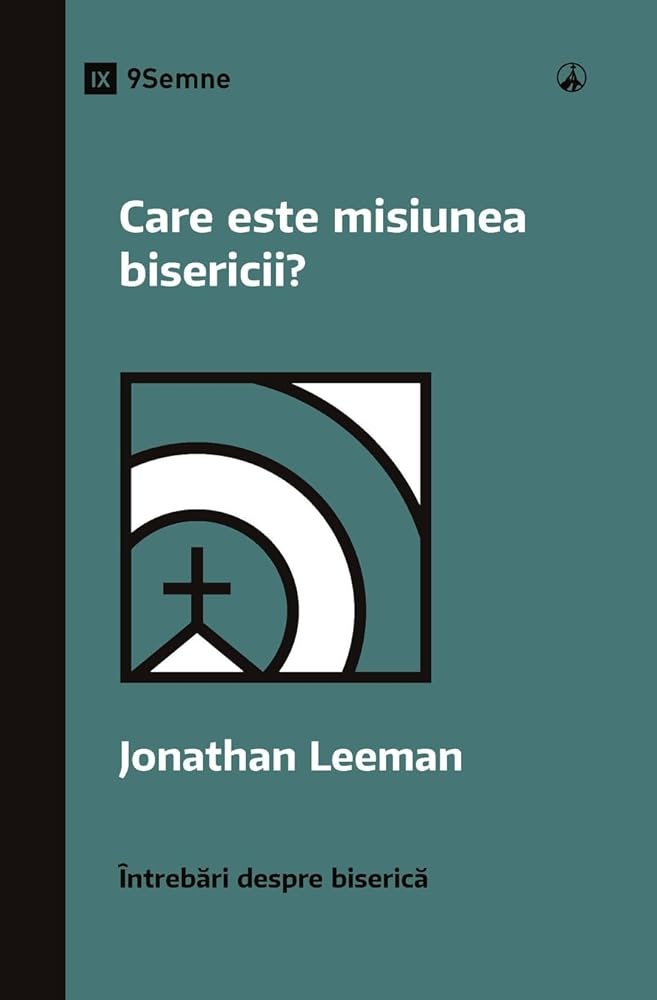 What Is the Church's Mission? / Care este misiunea bisericii? (Church Questions (Romanian)) (Romanian Edition) cover image