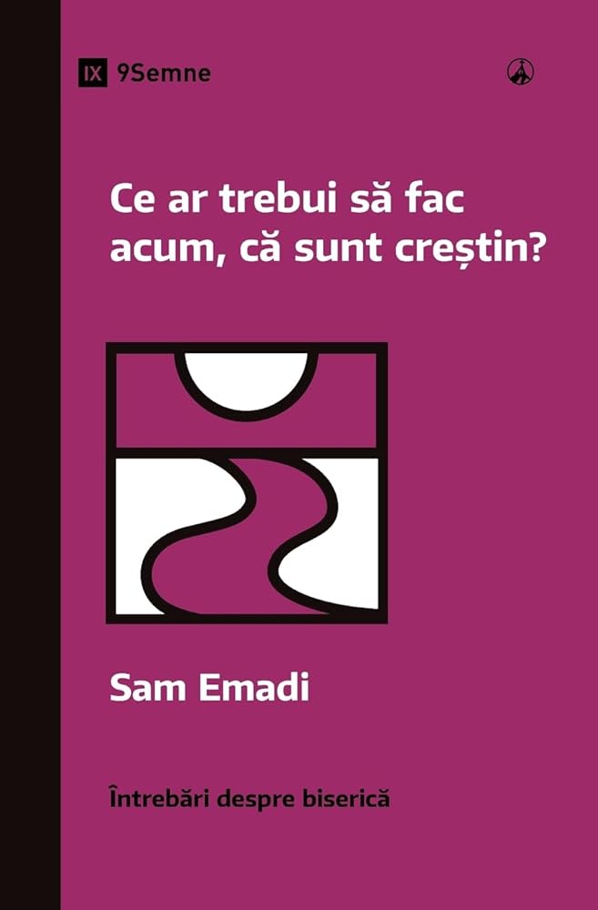 What Should I Do Now That I'm a Christian? / Ce ar trebui să fac acum, că sunt creștin? (Church Questions (Romanian)) (Romanian Edition) cover image
